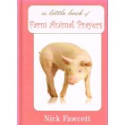 The Little Book Of Farm Animal Prayers by Nick Fawcett
